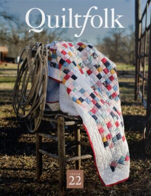 Quiltfolk Issue 22 Texas Hill Country